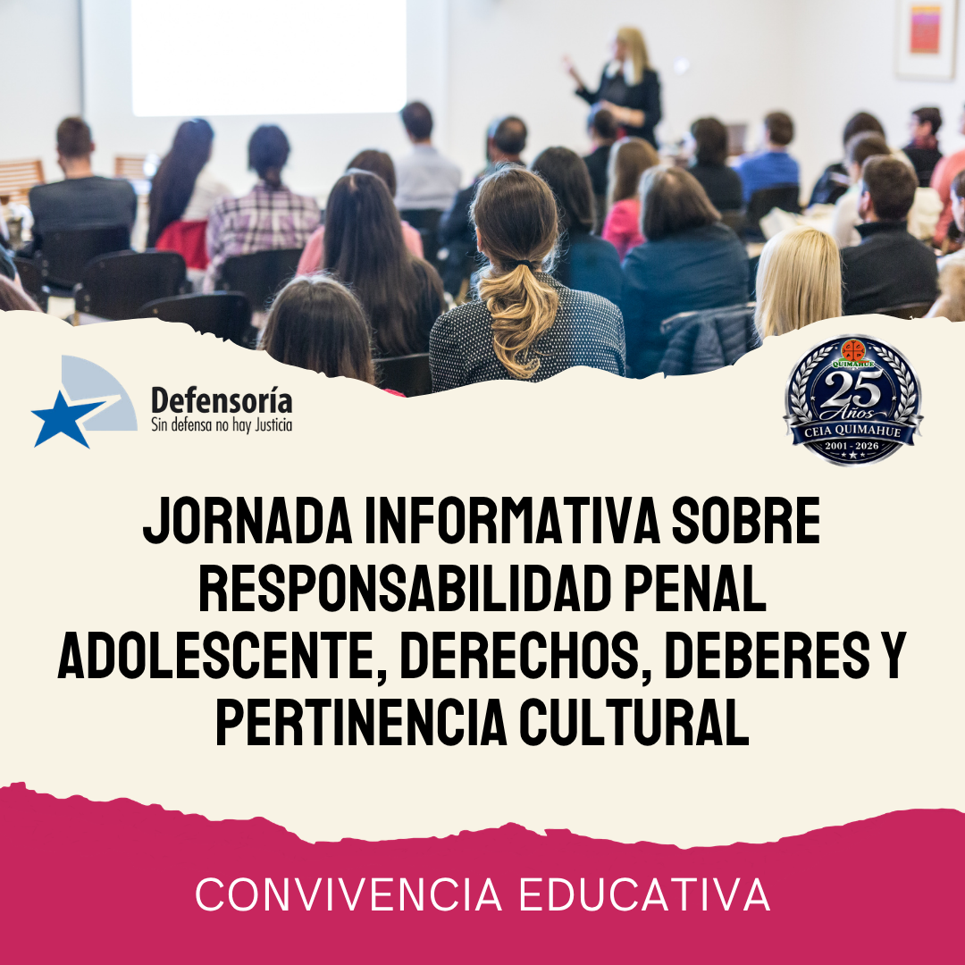 JORNADA INFORMATIVA SOBRE RESPONSABILIDAD PENAL ADOLESCENTE, DERECHOS, DEBERES Y PERTINENCIA CULTURAL.